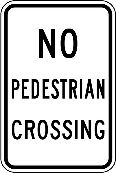 No Pedestrian Crossing Sign
