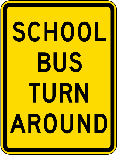 School Bus Turn Around Sign