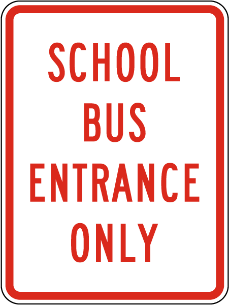 School Bus Entrance Only Sign