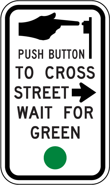 Push Button To Cross Street Wait For Green Sign