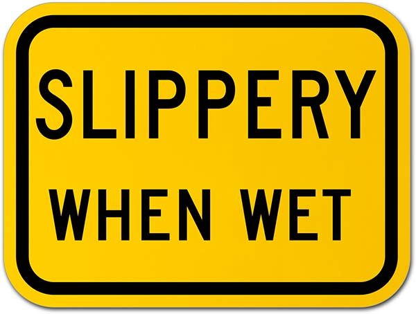Slippery When Wet Sign