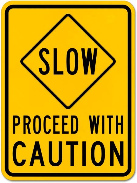 Slow Proceed With Caution Sign