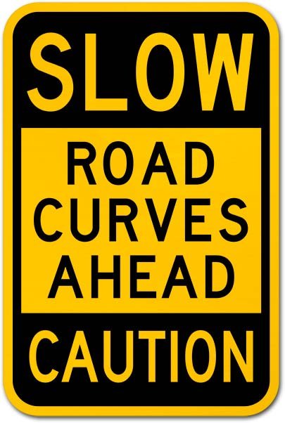 Slow Road Curves Ahead Caution Sign